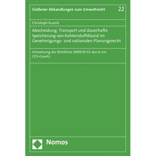 Christoph Kuznik - Abscheidung, Transport und dauerhafte Speicherung von Kohlenstoffdioxid im Genehmigungs- und nationalen Planungsrecht