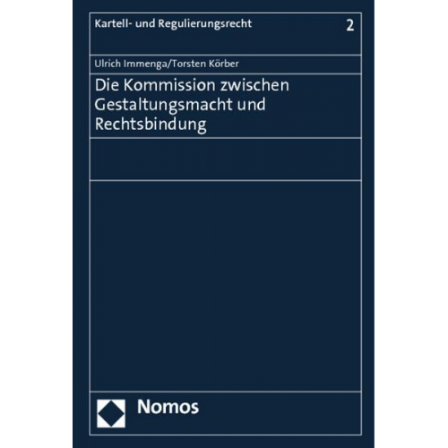 Die Kommission zwischen Gestaltungsmacht und Rechtsbindung