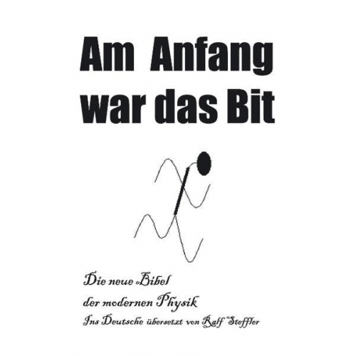 Ralf Steffler - Am Anfang war das Bit