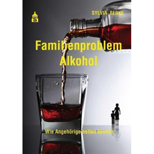 Sylvia Berke - Familienproblem Alkohol