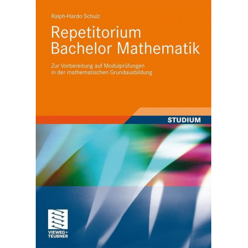 Ralph-Hardo Schulz - Repetitorium Bachelor Mathematik