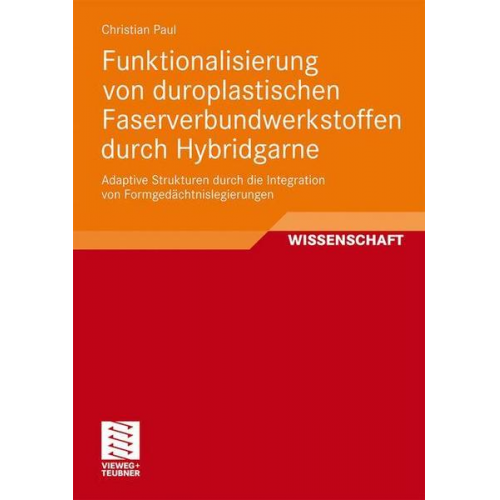 Christian Paul - Funktionalisierung von duroplastischen Faserverbundwerkstoffen durch Hybridgarne