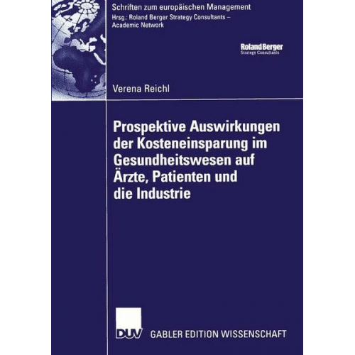 Verena Reichl - Prospektive Auswirkungen der Kosteneinsparung im Gesundheitswesen auf Ärzte, Patienten und die Industrie