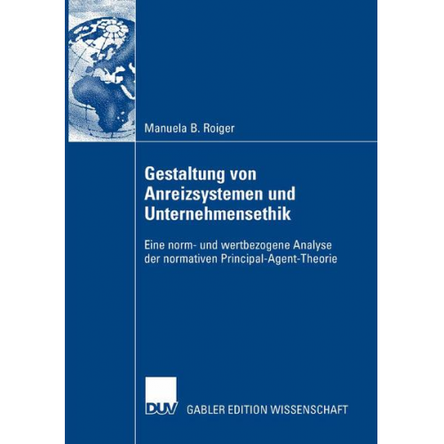 Manuela Barbara Roiger - Gestaltung von Anreizsystemen und Unternehmensethik