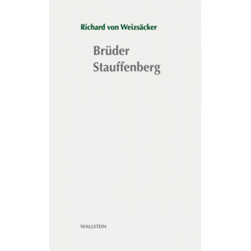 Richard Weizsäcker - Brüder Stauffenberg