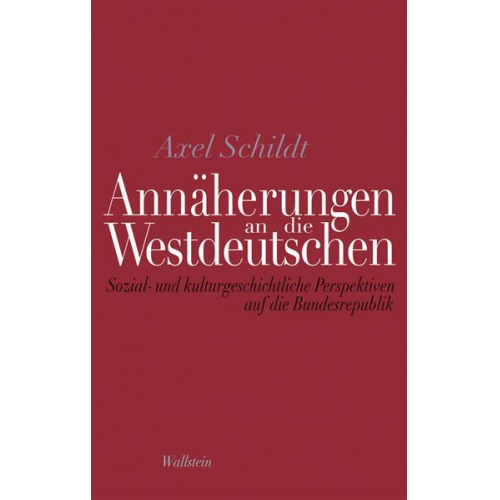 Axel Schildt - Annäherungen an die Westdeutschen