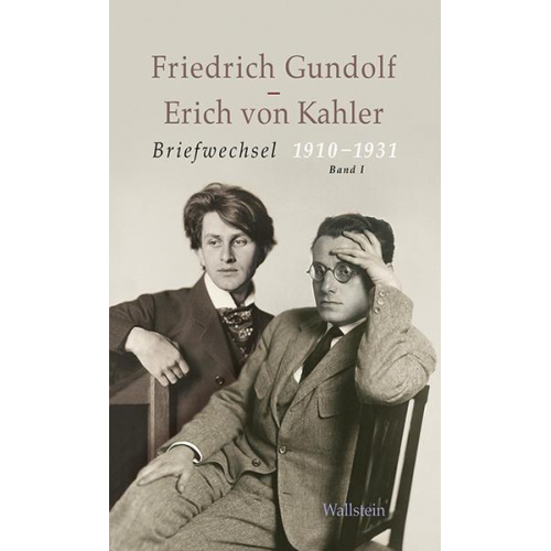 Friedrich Gundolf & Erich Kahler - Briefwechsel 1910-1931