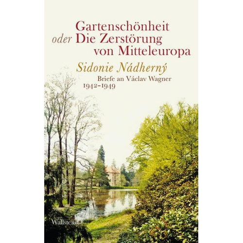 Sidonie Nádherny Borutin - Gartenschönheit oder Die Zerstörung von Mitteleuropa