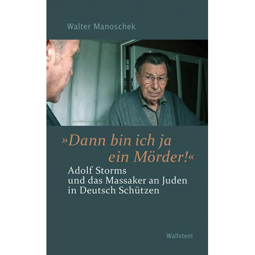 Walter Manoschek - Dann bin ich ja ein Mörder!