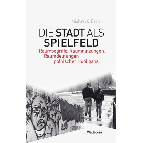 Michael G. Esch - Die Stadt als Spielfeld