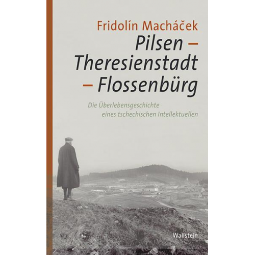 Fridolín Macháček - Pilsen – Theresienstadt – Flossenbürg