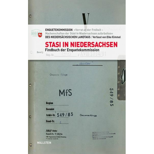 Enquetekommission »Verrat an der Freiheit –Machenschaften der Stasi in Niedersachsen aufarbeiten« des Niedersächsischen Landtags & Elke Kimmel - Stasi in Niedersachsen