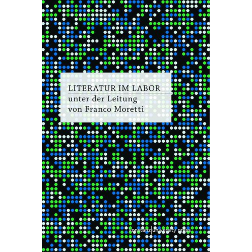 Franco Moretti - Literatur im Labor