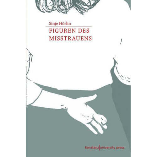 Sinje Hörlin - Figuren des Misstrauens