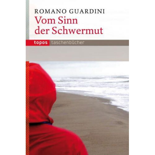 Romano Guardini - Vom Sinn der Schwermut