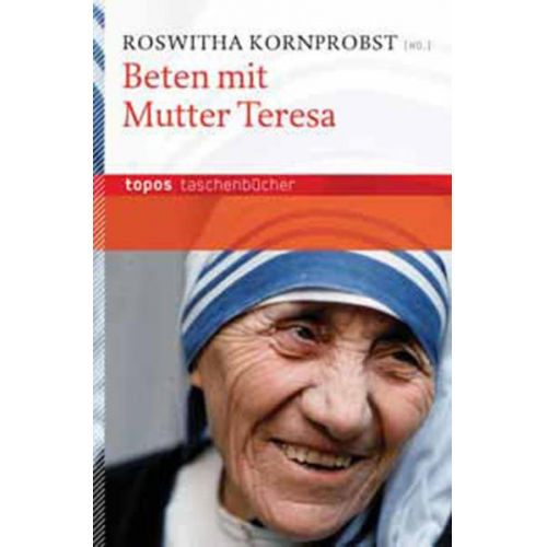 Roswitha Kornprobst - Beten mit Mutter Teresa