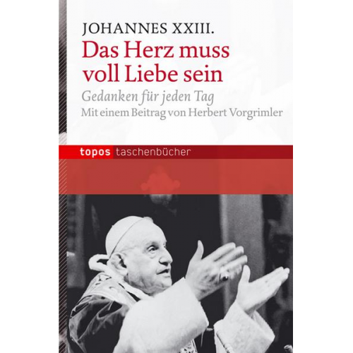 Johannes XXIII. - Das Herz muss voll Liebe sein