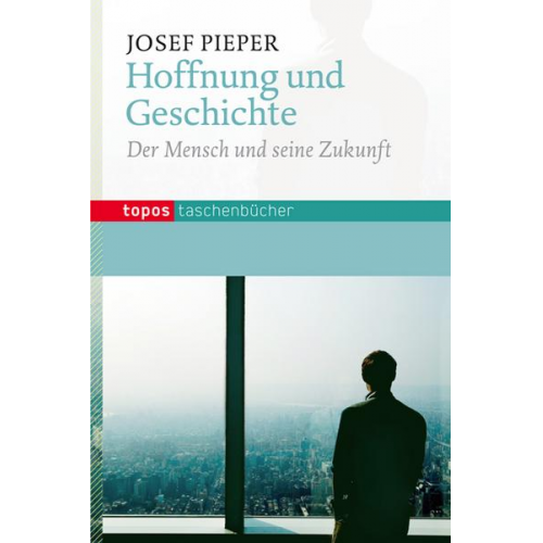 Josef Pieper - Hoffnung und Geschichte