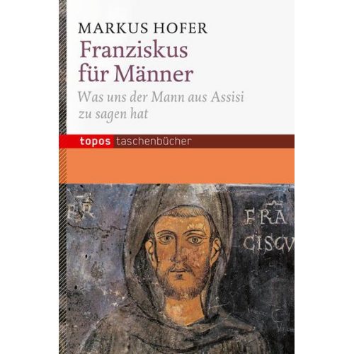 Markus Hofer - Franziskus für Männer