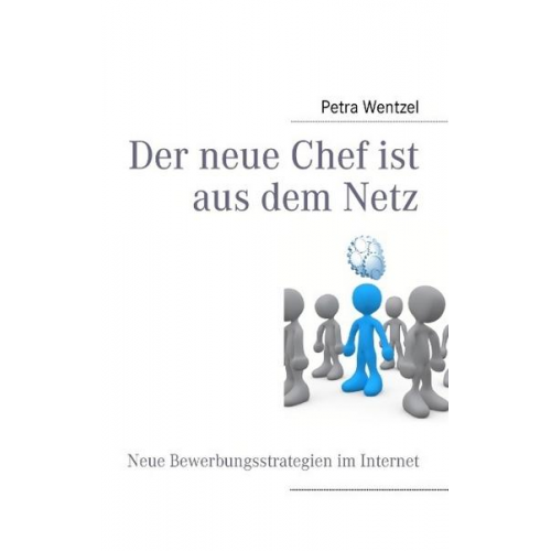 Petra Wentzel - Der neue Chef ist aus dem Netz