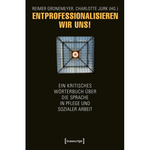 Entprofessionalisieren wir uns!