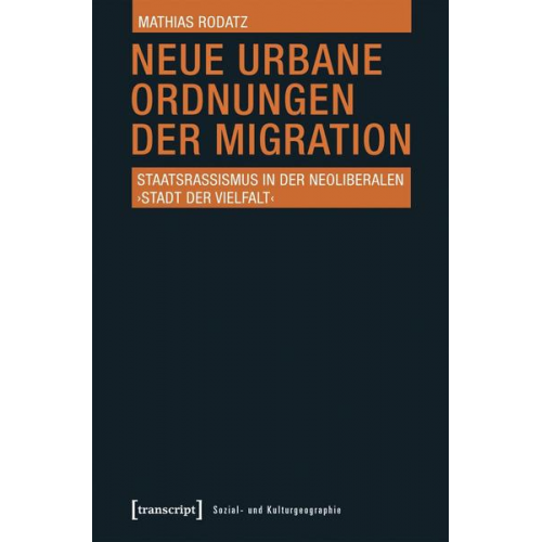 Mathias Rodatz - Neue urbane Ordnungen der Migration