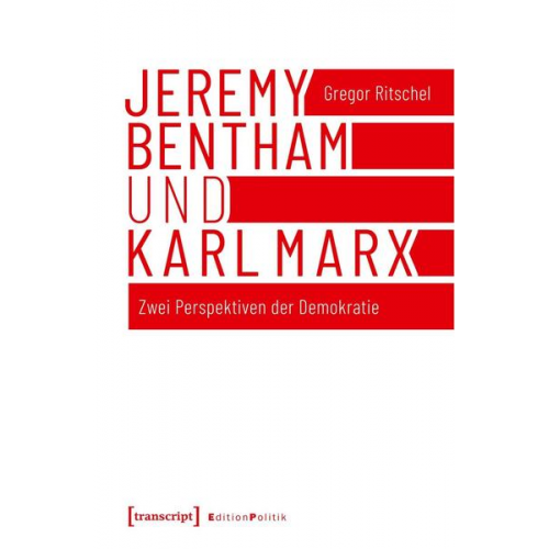 Gregor Ritschel - Jeremy Bentham und Karl Marx