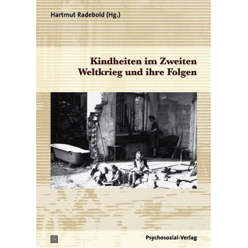 Hartmut Radebold - Kindheiten im Zweiten Weltkrieg und ihre Folgen