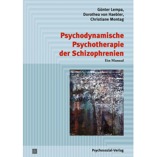 Günter Lempa & Dorothea Haebler & Christiane Montag - Psychodynamische Psychotherapie der Schizophrenien