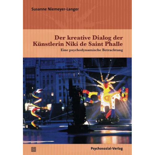 Susanne Niemeyer-Langer - Der kreative Dialog der Künstlerin Niki de Saint Phalle