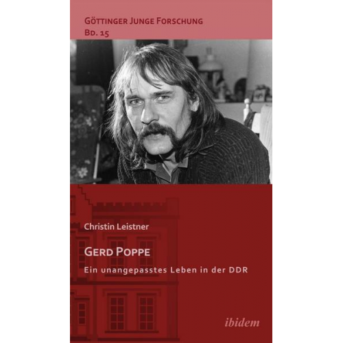Christin Leistner - Gerd Poppe - Ein unangepasstes Leben in der DDR