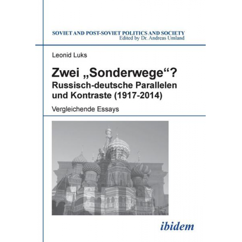 Leonid Luks - Zwei 'Sonderwege'? Russisch-deutsche Parallelen und Kontraste (1917-2014)