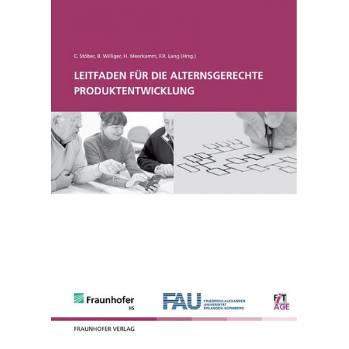 Christina Stöber & Bettina Williger & Harald Meerkamm & Frieder R. Lang & Martin Rulsch - Leifaden für die alternsgerechte Produktentwicklung.