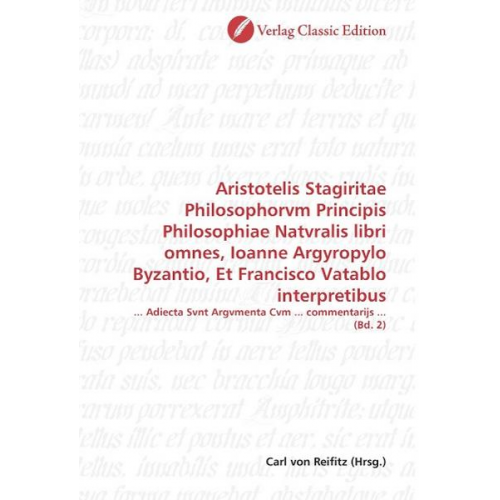 Aristotelis Stagiritae Philosophorvm Principis Philosophiae