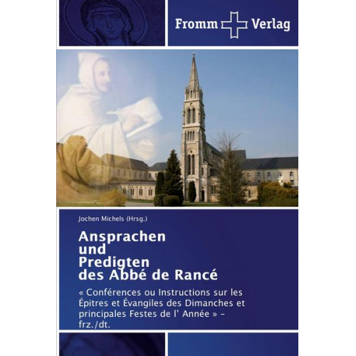 Jochen Michels (Hrsg. - Ansprachen und Predigten des Abbé de Rancé