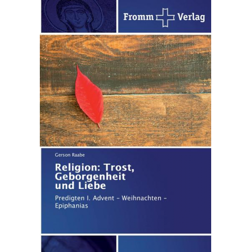 Gerson Raabe - Religion: Trost, Geborgenheit und Liebe