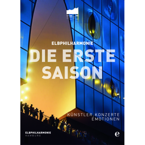 Elbphilharmonie - Die erste Saison