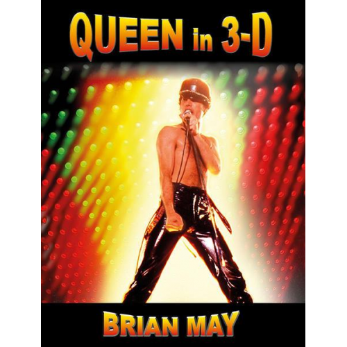 Brian May - Queen In 3-D