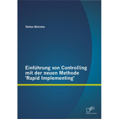 Stefan Bleicher - Einführung von Controlling mit der neuen Methode 'Rapid Implementing