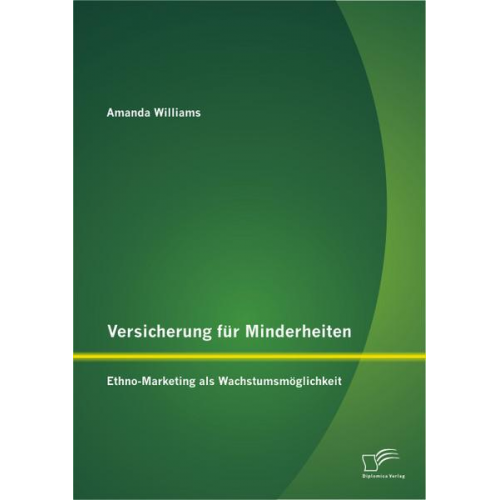 Amanda Williams - Versicherung für Minderheiten: Ethno-Marketing als Wachstumsmöglichkeit