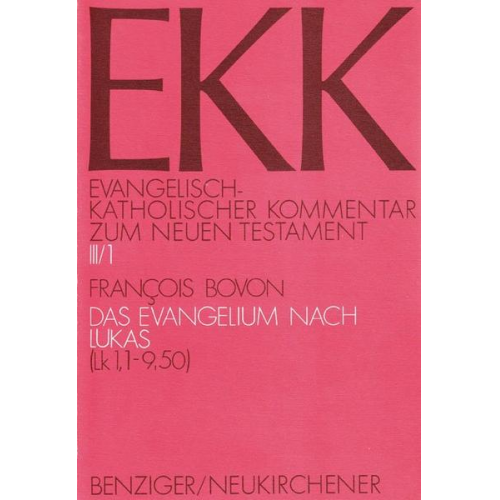 Francois Bovon - Evangelisch-Katholischer Kommentar zum Neuen Testament (EKK) / Das Evangelium nach Lukas