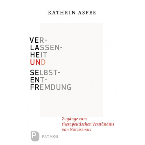 Kathrin Asper - Verlassenheit und Selbstentfremdung