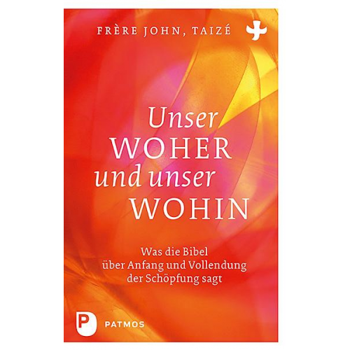 Frère John Taizé - Unser Woher und unser Wohin