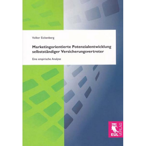 Volker Eickenberg - Marketingorientierte Potenzialentwicklung selbstständiger Versicherungsvertreter