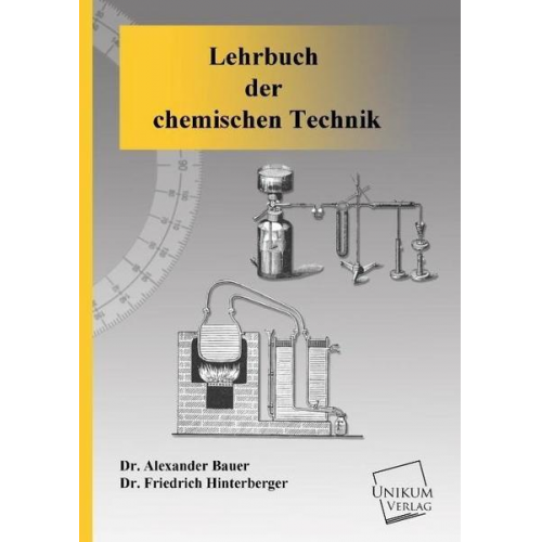 Alexander Bauer & Friedrich Hinterberger - Lehrbuch der chemischen Technik