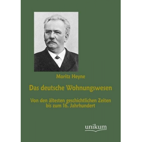 Moritz Heyne - Das deutsche Wohnungswesen