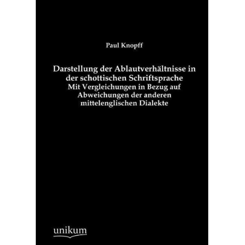 Paul Knopff - Darstellung der Ablautverhältnisse in der schottischen Schriftsprache