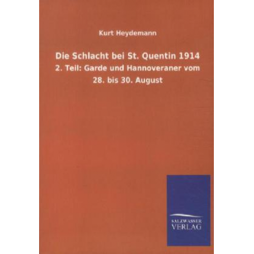 Kurt Heydemann - Die Schlacht bei St. Quentin 1914