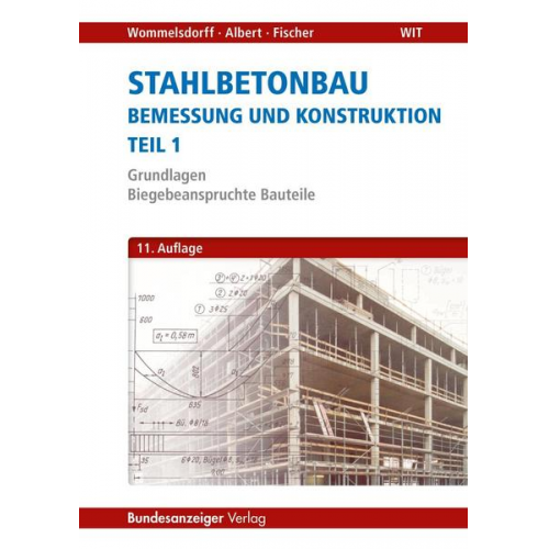 Otto Wommelsdorff & Andrej Albert & Jürgen Fischer - Stahlbetonbau - Bemessung und Konstruktion - Teil 1