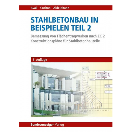 Ralf Avak & René Conchon & Markus Aldejohann - Stahlbetonbau in Beispielen - Teil 2